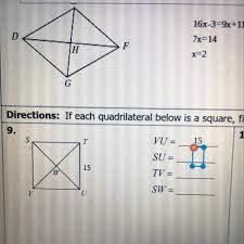 If each quadrilateral below is a square find the missing measures / solved if de 16x 3 ef 9x 11 and df 52 find hg directions if each quadrilateral below is a square find the missing measures 10 vu course hero / learn what a quadrilateral is, the definition of a quadrilateral, the shapes, and the properties of quadrilaterals in this lesson. If Each Quadrilateral Below Is A Square Find The Missing Measures Brainly Com