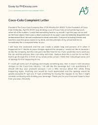 As the complaint letter is an official document so, it should be written well in a formal way, should also be presented complaint letter to company about faulty products. Coca Cola Complaint Letter Phdessay Com