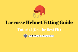 Lacrosse Helmet Fitting Guide With Helmet Size Chart