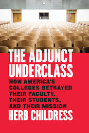 It is an honor to be named to who's who among students in american universities and colleges. The Adjunct Underclass How America S Colleges Betrayed Their Faculty Their Students And Their Mission Childress