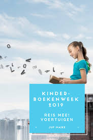 Kinderboekenweek 2019 Reis Mee Voertuigen Juf Maike Reis Vervoer Thema Boekenweek