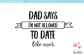 Download Free Dad Says I M Not Allowed To Date Like Ever Crafter File