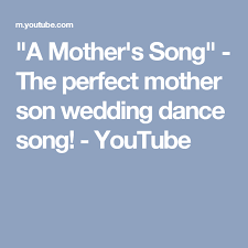 A Mother S Song The Perfect Mother Son Wedding Dance Song Youtube With Images Mother Son Dance Songs Wedding