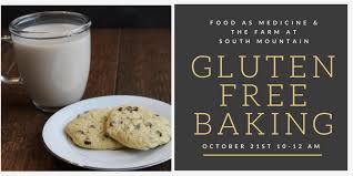 Even the sound of it sounds daunting. Food As Medicine Gluten Free Baking Class The Farm At South Mountain