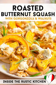 Roasted Butternut Squash With Gorgonzola Walnuts Inside The Rustic Kitchen Recipe In 2020 Roasted Butternut Squash Italian Recipes Authentic Butternut Squash