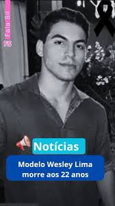 Faleceu na tarde desta sexta-feira (25) o influenciador digital e modelo  Wesley Lima, de 22 anos, natural de Russas, no interior do Ceará. A causa  da morte não foi divulgada até o momento., Wesley era ...
