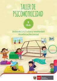 En los rincones la acción del niño es de libre elección y se propicia la. Taller De Psicomotricidad Aulas De 3 4 Y 5 Anos Y Multiedad De Educacion Inicial