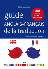Traduisez vos textes avec le service gratuit deepl traducteur. Guide Anglais Francais De La Traduction 2021 Edition Bilingue Francais Anglais Broche Rene Meertens Achat Livre Fnac