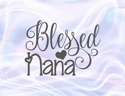 Download Blessed Svg Files For Cricut Saying Blessed Nana Grandma Granny Vector Clipart Print Svg Files For Cricut