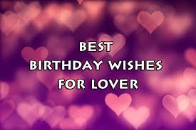He loves you and take care of you like a family. Happy Birthday Messages Wishes And Quotes For Lover Boyfriend Girlfriend