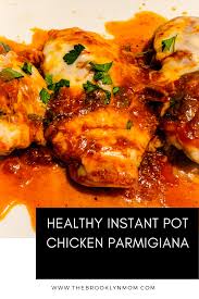 Easy Healthy Chicken Parmigiana Instant Pot Recipe Chicken Parmigiana Instant Pot Recipes Dinner Recipes Healthy Family