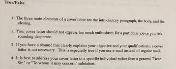 In this article, we discuss why cover letters are necessary and show you how to craft the perfect cover letter. Solved True False 1 The Three Main Elements Of A Cover Chegg Com