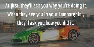 Picture Your Dream Car With Lamborghini Quotes Enkiquotes Lamborghini Quotes Dream Cars Lamborghini