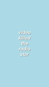 Find What You Love And Let It Kill You Blue Wallpaper Video Killed The Radio Star Lyric Quotes Wallpaper Quotes Tumblr Quotes