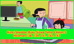 Sedangkan buku guru bahasa indonesia kelas ix k 13 revisi 2018 dapat anda unduh di sini. Kunci Jawaban Buku Siswa Tema 6 Kelas 5 Halaman 138 139 141 142 143 Sanjayaops