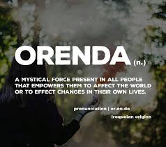 Orenda Noun 1 A Supernatural Force Believed By The Iroquois Indians To Be Present In Varying Degrees In All Object Unusual Words Cool Words Uncommon Words