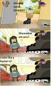 Looks Like A Bucket Of Diarrhea Muscleman Regular Show Memes Regular Show Nerdy