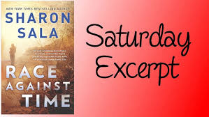 The room was dark, the door ajar. Saturday Excerpt Race Against Time By Sharon Sala Harlequin Ever After