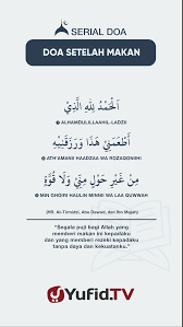 Doa ini dilengkapi dengan bahasa arab dan terjemahnya. Ensiklopedia Islam Serial Doa Do A Setelah Makan