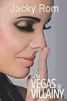 From Vegas to Villainy: The Sandra Bernstein Chronicles Book 2: Rom, Jacky:  9798783697784: Amazon.com: Books