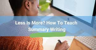Less Is More? How To Teach Summary Writing