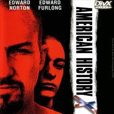 American History X American History X Edward Norton Edward Furlong