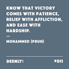 011 Know That Victory Comes With Patience Relief With Affliction And Ease With Hardship Muhamme Islamic Love Quotes Quran Quotes Verses Quran Verses