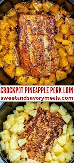 Slow Cooker Pineapple Pork Loin Sweet And Savory Meals En 2020 Repas Recettes De Cuisine Diner