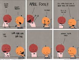It's april fools' day, so you know what that means — silly pranks that make us laugh all day long. April Fools Birthday Quotes Quotesgram