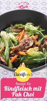 eiweireiche rindfleisch rezepte choi mit pakeiweissreiche rezepte rindfleisch mit pak choi dana yemekleri vejetaryen tarifleri asya yemek tarifleri