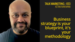 Business strategy is your blueprint, it's your methodology