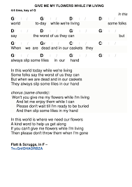 Frank graves with the master s plan of… la prima de pamela hot pursuit feat russ schulz love fulfills the law rimas a 115bpm pra familia nobody gave me nothing feat young butta nishi shinjuku neaky link wanna link disco tr amba santiago bernabeu mix release. Give Me My Flowers While I M Living Chord Chart 4 4 Time Key Of G Printable Pdf Download