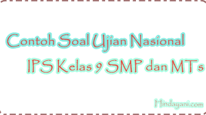 Maybe you would like to learn more about one of these? Contoh Soal Ujian Nasional Ips Kelas 9 Smp Dan Mts