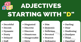 These are great for teaching first words to kids, and help your child identify different letter of alphabet. Adjectives That Start With D 100 Common Adjectives Words Starting With D Love English