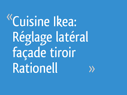 Cuisine Ikea Reglage Lateral Facade Tiroir Rationell 19 Messages
