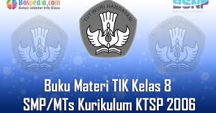 Buku paket bse kurikulum 2013 untuk siswa smp edisi terbaru. Lengkap Buku Materi Tik Kelas 8 Smp Mts Kurikulum Ktsp 2006 Terbaru Bospedia