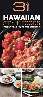 31 Hawaiian Style Foods You Should Try In This Lifetime Hawaiin Food Hawaiian Dishes Hawaii Food