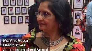 Anju Gupta, Headmistress, Ahlcon International School, New Delhi