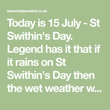 Swithin's day, if thou dost rain, for forty days it will remain; St Swithin S Day Isn T As Preposterous As You Think Honest St Swithin Day Saints