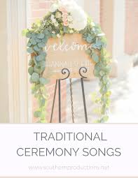 Maybe you would like to learn more about one of these? Traditional Ceremony Songs For Religious Weddings Southern Productions Mississippi Wedding Planner And Florist
