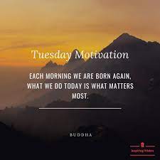 Tuesday morning motivational quotes tuesday! Motivational Tuesday Quotes To Give You Momentum Inspiring Wishes