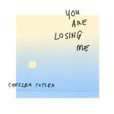 Chelsea cutler's channel, the place to watch all videos, playlists, and live streams by chelsea cutler on dailymotion. Chelsea Cutler You Are Losing Me Lyrics Genius Lyrics