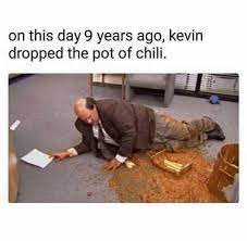 A meme emerged from this vine, which involves making use of the phrase, hi, welcome to chili's and/or creating images/videos derived from the original vine. On This Day 9 Years Ago Kevin Dropped The Pot Of Chili Meme