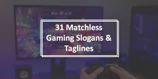 Puede agregar de manera gratuita su empresa a nuestro directorio de empresas de toda españa. 31 Matchless Gaming Slogans Taglines Industry