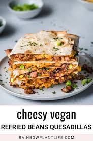 Vegan Quesadillas With Smoky Cheese And Refried Beans Rainbow Plant Life Recipe Refried Beans Food Vegan Comfort Food