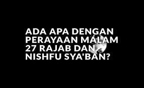 Doa malam 27 rajab * arab latin dan artinya * doa pembuka pintu rezeki & hati gelisah menjadi tenangdalam sebuah kesempatan seorang ulama kharismatik yang. Ada Apa Dengan Perayaan Malam 27 Rajab Dan Nishfu Sya Ban