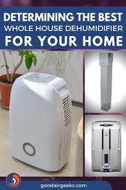 Best Whole House Dehumidifier 2020 Reviews Dehumidifiers Air Filter Lights Best Whole House Humidifier
