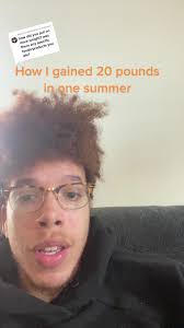 Replying to @dub0ndubs How I gained 20 pounds in one summer