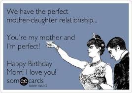 Birthday Quotes Meme Happy Birthday Mom Funny Pin By Melanie Webster Ecards Humor On Ecards Humor Happy Birthday Mom Funny Mom Birthday Quotes Happy Birthday Mom From Daughter