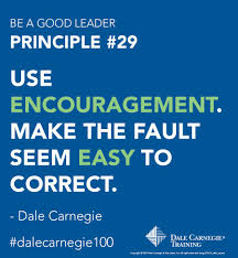 Dale Carnegie Principle 29 Use Encouragement Make The Fault Seem Easy To Correct See More Pr Dale Carnegie Secret To Success Personal Growth Motivation